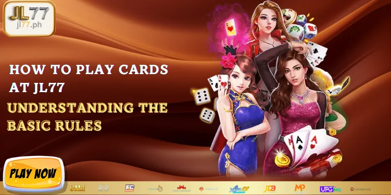 How to play cards at JL77 understanding the basic rules