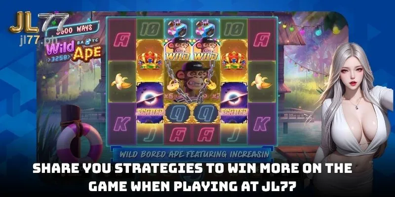 Share you strategies to win more on the game when playing at JL77
