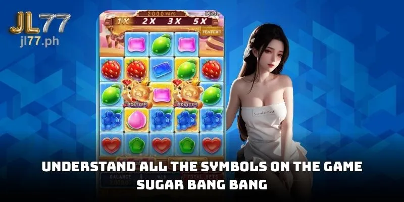 Understand all the symbols on the game Sugar Bang Bang