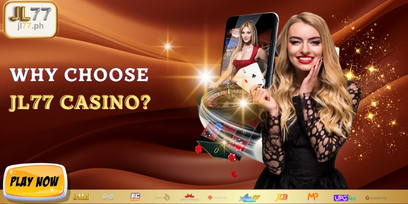 Why choose JL77 Casino