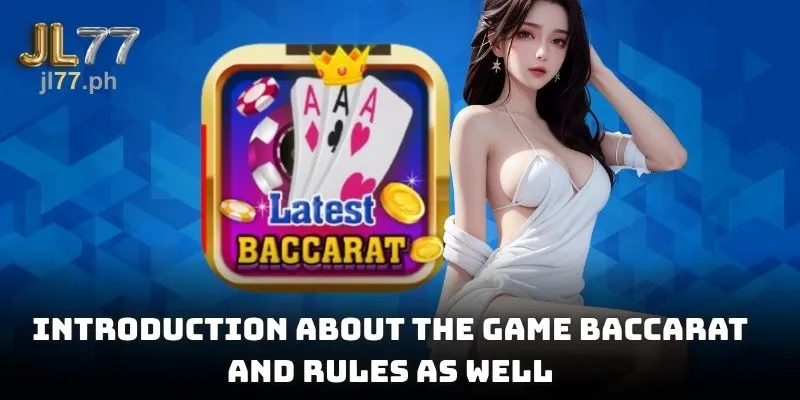 Introduction about the game Baccarat and rules as well