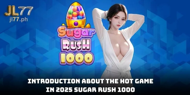 Introduction about the hot game in 2025 Sugar Rush 1000