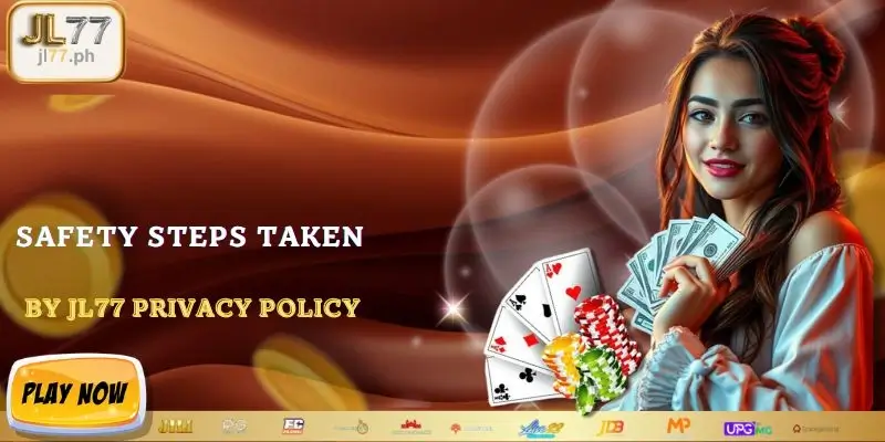 Safety steps taken by JL77 Privacy Policy